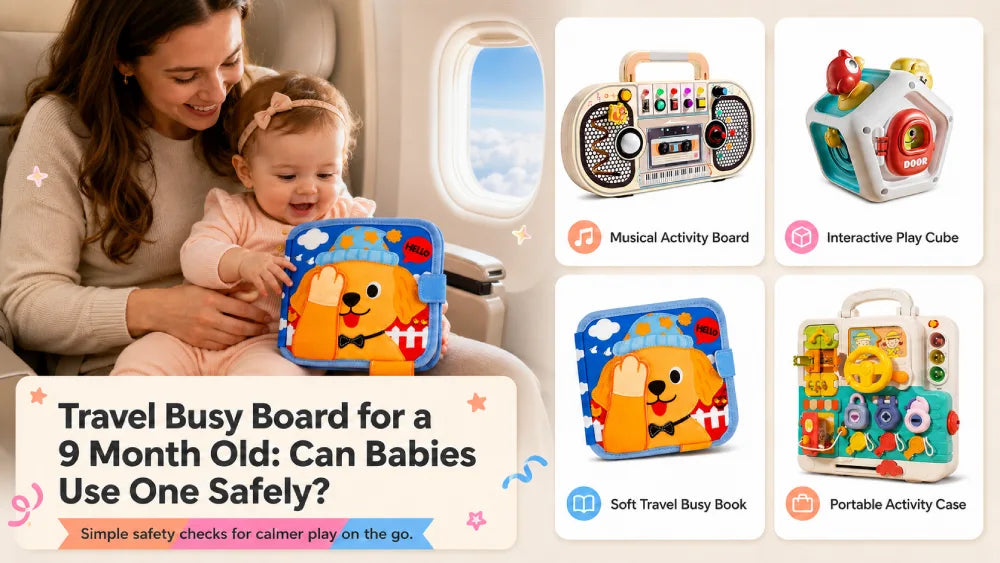Travel Busy Board for a 9 Month Old: Can Babies Use One Safely?